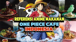 Referensi Anime Makanan One Piece Cafe Indonesia