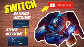 HOW TO SWITCH BANNED ACCOUNT TO NEW ACCOUNT ON MOBILE LEGEND