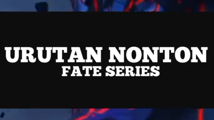 urutan nonton fate series nih