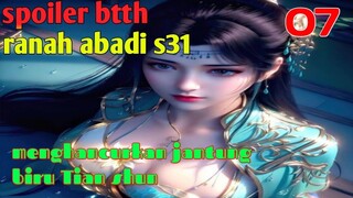 Batle Through The Heavens Ranah Abadi S31 Part 7 : Menghancurkan Jantung Biru Tian Shun