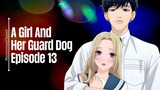 Episode 13 | A Girl And Her Guard Dog | English Subbed