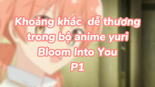 Khoảng khắc dễ thương trong bộ anime yuri Bloom Into You P1| #anime #animeyuri #animekawaii