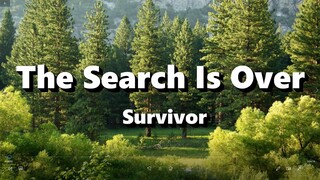 The Search Is Over - Survivor ( Lyrics )