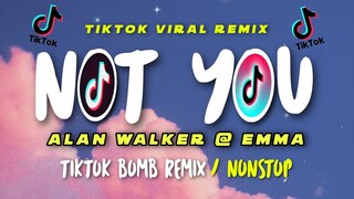 2022 NEW VIRAL | NONSTOP TIKTOK BOMB REMIX | Not You Alan walker