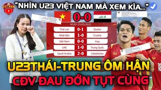 Kết Quả DuBai Cup, Thái Lan Trung Quốc Ôm Hận CĐV Đau Đớn Lấy U23 Việt Nam Ra Làm Mẫu