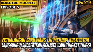 BARU SAJA MERANTAU LANGSUNG DAPAT SENJATA ILAHI TERTINGGI - Alur Cerita Renegade Immortal Part 5