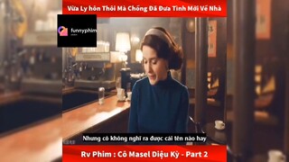 Tóm tắt phim: Cô Masel diệu kỳ p2 #reviewphimhay