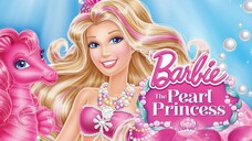 (2014) Barbie™ Công Chúa Ngọc Trai (Barbie The Pearl Princess)| Trọn Bộ.