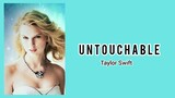 Taylor Swift - Untouchable [Taylor's Version] [Lyrics]