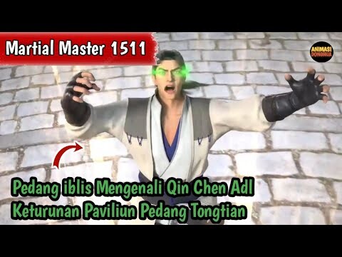 Martial Master 1511 ‼️Pedang iblis Mengenali Qin Chen Adl Keturunan Paviliun Pedang Tongtian