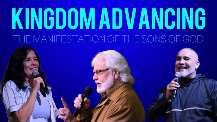 Kingdom Advancing / The Manifestation of the Sons Of God - Ap. Chuck Pierce (Day 2)