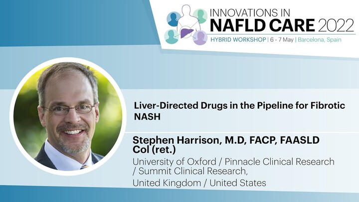 Liver-Directed Drugs in the Pipeline for Fibrotic NASH - S. Harrison, MD, FACP, FAASLD Col(ret.)