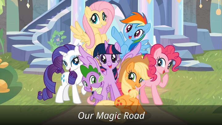 Debut a new song: Our Magic Road (My Little Pony)