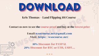 [WSOCOURSE.NET] Kris Thomas – Land Flipping 101 Course
