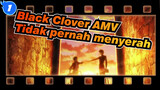 [Black Clover AMV]Tidak pernah menyerah! Itu sihirku_1