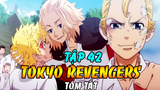 Tóm Tắt Tokyo Revengers Tập 42 | Âm Mưu Của Kisaki Đằng Sau Vụ Việc Thiên Trúc Với Touman Là Gì