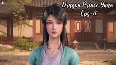 Dragon Prince Yuan Eps 3 | Sub Indo