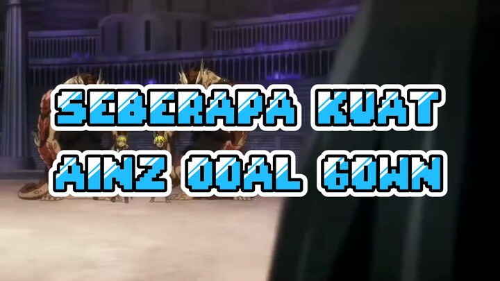 Seberapa Kuat Ainz Ooal Gown