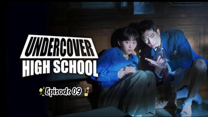 UNDERCOVER HIGH SCHOOL  | Episode 09 | SUB INDO
