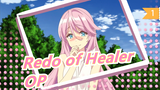 [Redo of Healer] OP (full ver.)_1