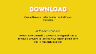 Channel Junkies – Video Editing For Real Estate Marketing – Free Download Courses