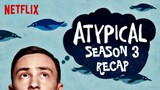 Atypical Season 3 Recap