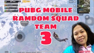 PUBG MOBILE || RANDOM SQUAD TEAM || GAME 3