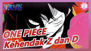 [ONE PIECE / Epik] Bentrokan Antara Kehendak Z dan D_2