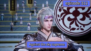 Against the sky supreme episode 312 sub indo