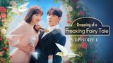 Dreaming of A Freaking Fairy tale Episode 1 (ENG SUB)