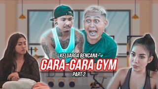 GARA-GARA GYM (part 2) - KOMEDI ARYKAKUL