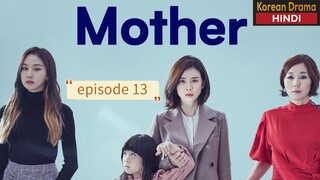 Mother Hindi dubbed episode 13