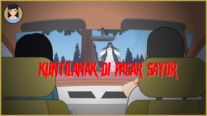 Kuntilanak di Pasar Sayur | Cerita Kiriman Fans | Asih Ningtyas