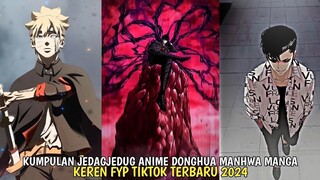 KUMPULAN JEDAGJEDUG ANIME DONGHUA MANHUA MANGA FYP TIKTOK TERBARU 2024