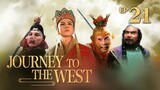 [FULL] Journey to the West EP.21丨China Drama