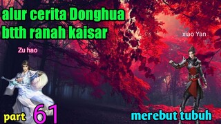 Batle Through The Heavens  S 20 Part 61 Ranah Kaisar | merebut tubuh