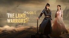 🇨🇳EP9 The Land Of Warriors (ENGSUB)