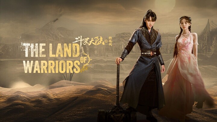 🇨🇳EP17 The Land Of Warriors (ENGSUB)