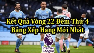 Kết Quả Ngoại Hạng Anh Vòng 22 Đêm Thứ 4 3/2 | Bảng Xếp Hạng Mới Nhất | Lịch Thi Đấu Hôm Nay