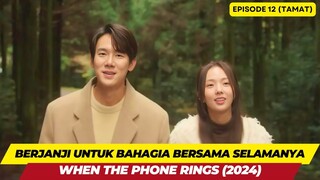 WHEN THE PHONE RINGS ALUR CERITA EPISODE 12 END