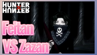 Feitan VS Zazan