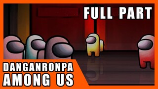 Among Us Danganronpa Parody Non-Stop Debate FINAL FULL PART