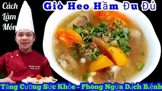 Cách làm Giò Heo Hầm Đu Đủ đúng cách | món ăn thích hợp trong mùa Cô Vy