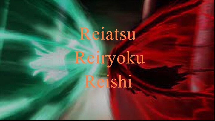 BLEACH | Reiatsu, Reiryoku, and Reishi Explained