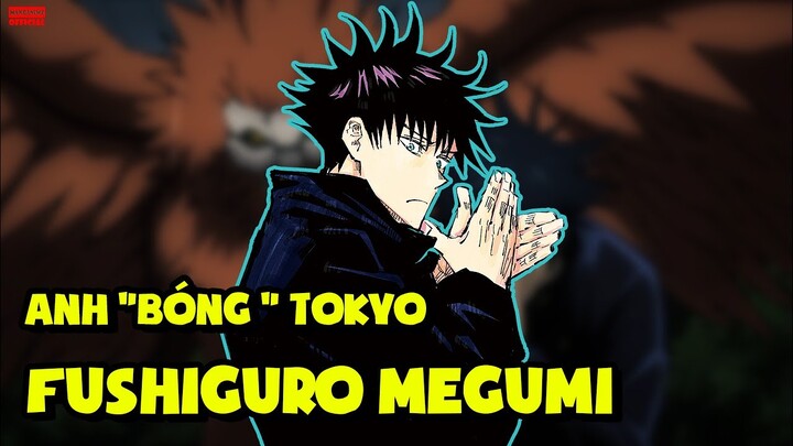 "Anh "Bóng" Tokyo" Fushiguro Megumi (Jujutsu Kaisen) - Tiêu Điểm Nhân Vật