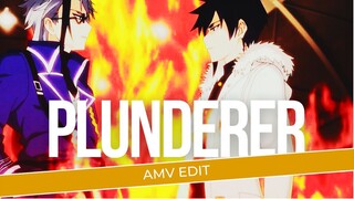 [AMV EDIT] | PLUNDERER