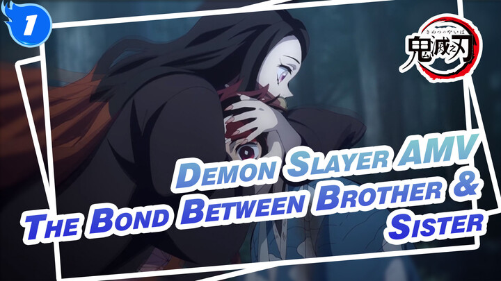 Demon Slayer AMV
The Bond Between Brother & Sister_1