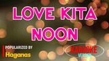 Love Kita Noon - Haganas | Karaoke Version |🎼📀▶️