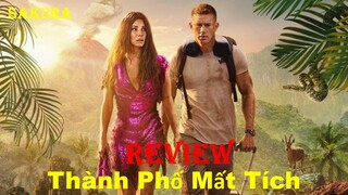 REVIEW PHIM THÀNH PHỐ MẤT TÍCH || THE LOST CITY || SAKURA REVIEW