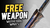 FREE WEAPON IN WUTHERING WAVES? HERE'S HOW TO GET IT!